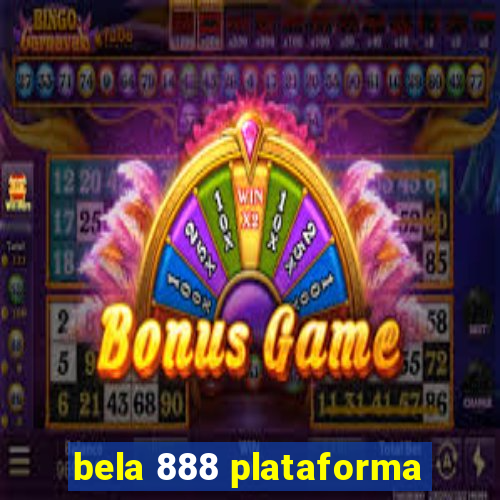 bela 888 plataforma